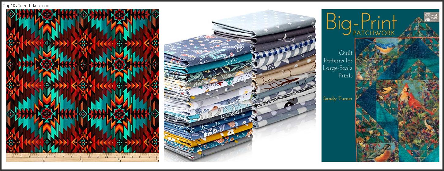 Best Quilt Patterns For Large Print Fabrics