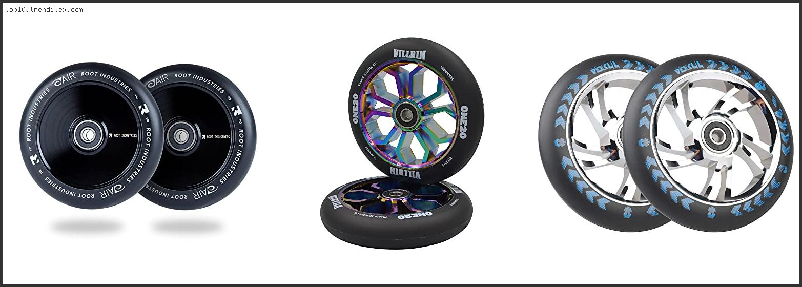 Best Pro Scooter Wheels 120mm